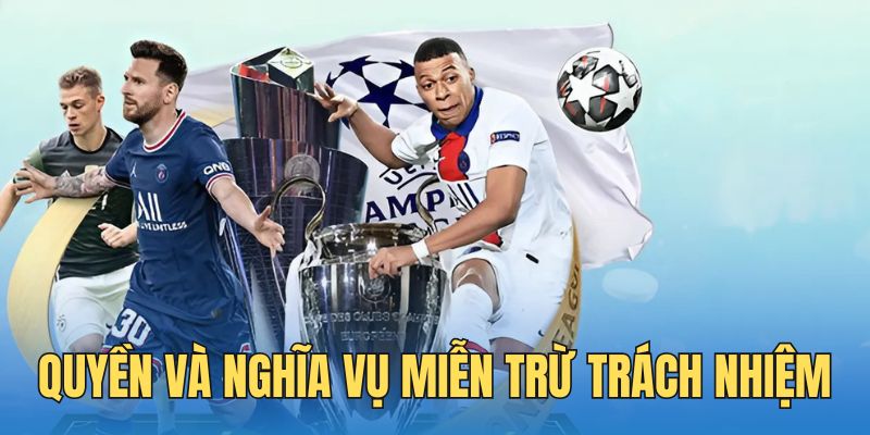 Nghĩa vụ và quyền của bạn được quy định rõ trong miễn trừ trách nhiệm 